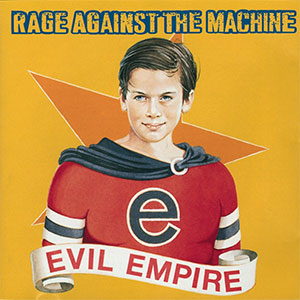 Rage Against The Machine – Evil Empire LP - Click Image to Close