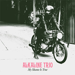Alkaline Trio – My Shame Is True LP - zum Schließen ins Bild klicken