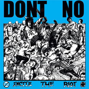 Don't No – Incite The Riot LP - Click Image to Close