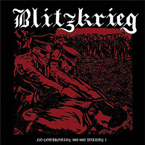 Blitzkrieg – No Compromise 1981-1983 Volume 1 LP - zum Schließen ins Bild klicken