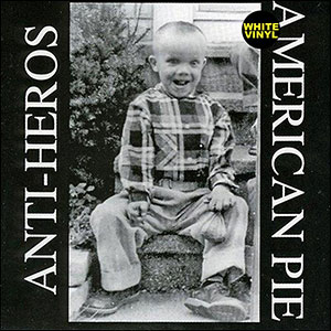 Anti-Heros – American Pie LP - zum Schließen ins Bild klicken
