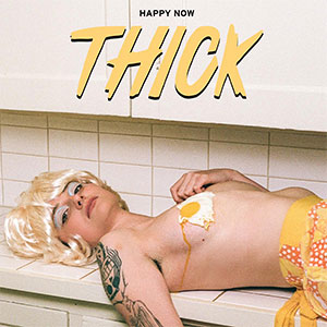 Thick – Happy Now LP - Click Image to Close