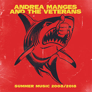 Andrea Manges And The Veterans - Summer Music 2008-2018 LP+CD - Click Image to Close