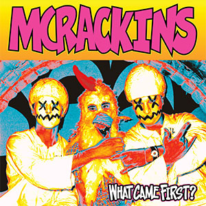 McRackins – What Came First? LP - zum Schließen ins Bild klicken
