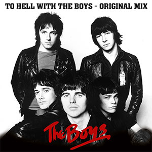 Boys, The – To Hell With The Boys - The Original Mix LP - Click Image to Close