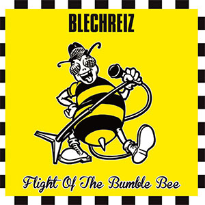 Blechreiz – Flight Of The Bumble Bee LP - Click Image to Close