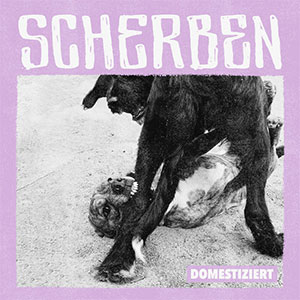 Scherben – Domestiziert LP - zum Schließen ins Bild klicken