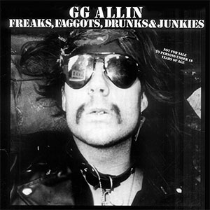 GG Allin – Freaks, Faggots, Drunks & Junkies col LP - Click Image to Close