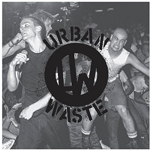 Urban Waste – NYHC DOCUMENT 1981-1983 LP - Click Image to Close