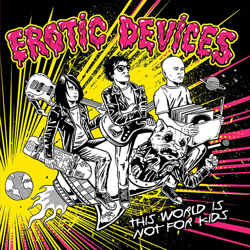 Erotic Devices - This World Is Not For Kids LP - Click Image to Close