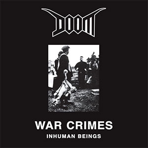 Doom – War Crimes (Inhuman Beings) LP - zum Schließen ins Bild klicken