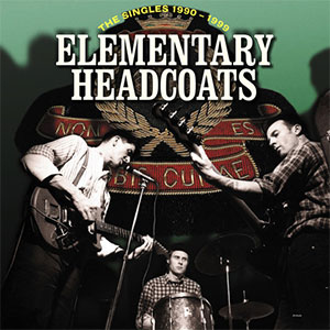 Headcoats, Thee – Elementary Headcoats: Thee Singles 3xLP - Click Image to Close