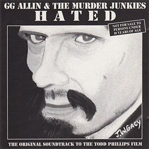 GG Allin & The Murder Junkies – Hated LP - Click Image to Close
