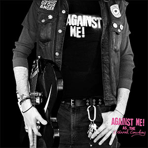 Against Me! – As The Eternal Cowboy LP - zum Schließen ins Bild klicken