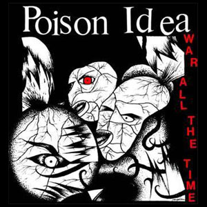 Poison Idea - War All The Time LP - zum Schließen ins Bild klicken