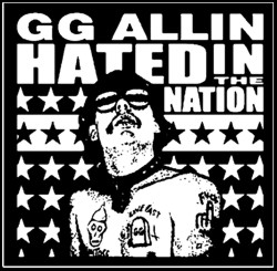 GG Allin-hated In The Nation - zum Schließen ins Bild klicken